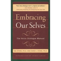 Embracing Our Selves: The Voice Dialogue Manual