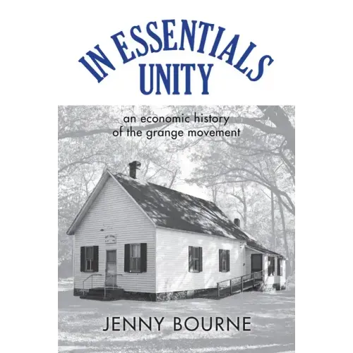 In Essentials, Unity: An Economic History of the Grange Movement