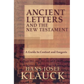 Ancient Letters and the New Testament: A Guide to Context and Exegesis