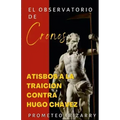 El Observatorio de Cronos: Atisbos a la traición contra Hugo Chávez