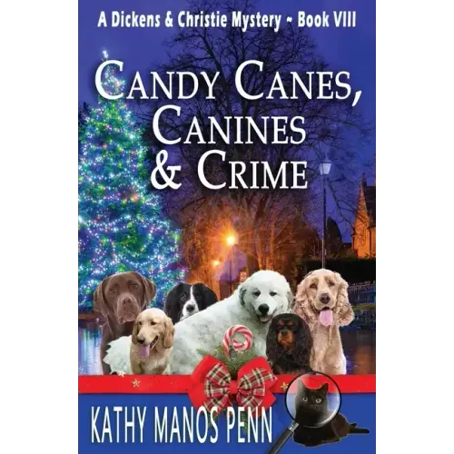 Candy Canes, Canines & Crime: A Christmas Cozy Mystery