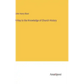 A Key to the Knowledge of Church History