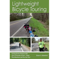 Lightweight Bicycle Touring: Cycling Across America with Just 12 Pounds of Gear, I Rode This Adventure and You Can Too!
