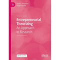 Entrepreneurial Theorizing: An Approach to Research