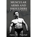 Muscular Arms and Shoulders: A Bosco Book