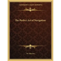 The Perfect Art of Navigation
