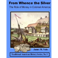 From Whence the Silver, The Role of Money in Colonial America
