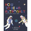 How to Be an Astronaut and Other Space Jobs
