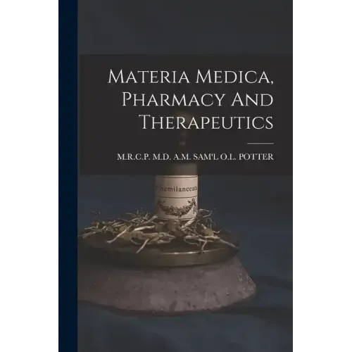 Materia Medica, Pharmacy And Therapeutics