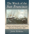 The Wreck of the San Francisco: Disaster and Aftermath in the Great Hurricane of December 1853