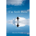I'm Still Here: A Memoir