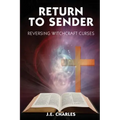 Return to Sender: Reversing Witchcraft Curses