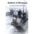 Soldiers of Germania - The European volunteers of the Waffen SS