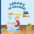 Logan's In Charge: An Illustrated Children's Adventure Story Book (Logan's Adventure Stories)