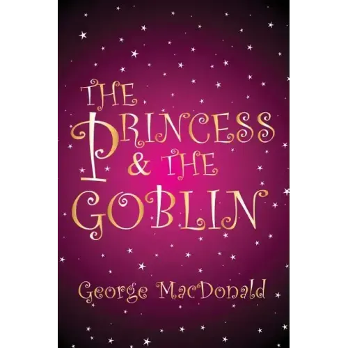 The Princess and the Goblin: [Illustrated edition]