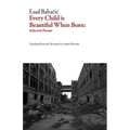 Every Child Is Beautiful When Born: Selected Poems