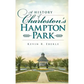 A History of Charleston's Hampton Park