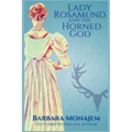 Lady Rosamund and the Horned God: A Rosie and McBrae Regency Mystery
