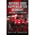 Nothing Good Happens After Midnight: Confessions Of A 911 Dispatcher