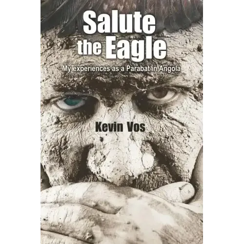 Salute the Eagle: My Experiences as Parabat in Angola
