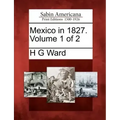 Mexico in 1827. Volume 1 of 2