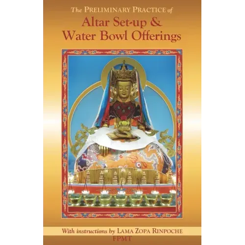 The Preliminary Practice of Altar Set-up & Water Bowl Offerings