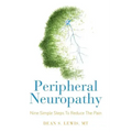 Peripheral Neuropathy: Nine Simple Steps To Reduce The Pain