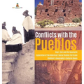 Conflicts with the Pueblos Hopi, Zuni and the Spaniards Exploration of the Americas Social Studies 3rd Grade Children's Geography & Cultures Books
