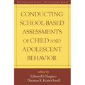 Conducting School-Based Assessments of Child and Adolescent Behavior