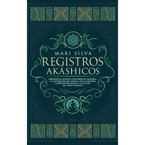 Registros Akáshicos: Liberando el secreto conocimiento universal y la naturaleza del Akasha, con la oración, la meditación guiada y la lect