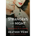 Strangers in the Night: A Novel of Frank Sinatra and Ava Gardner