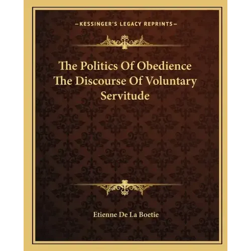 The Politics of Obedience the Discourse of Voluntary Servitude