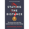 Staying the Distance: The Lessons from Sport That Business Leaders Have Been Missing