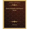 Queen Elizabeth and Francis Bacon