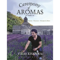 Ceremony of Aromas: Spices, Flavour, Recipes and More