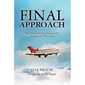 Final Approach - Northwest Airlines Flight 650, Tragedy and Triumph