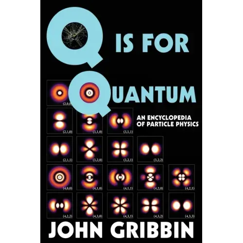 Q is for Quantum: An Encyclopedia of Particle Physics