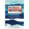 40 Days in Heaven: The True Testimony of Seneca Sodi's Visitation to Paradise, the Holy City and the Glory of God's Throne