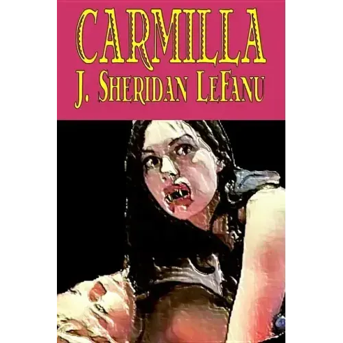 Carmilla by J. Sheridan LeFanu, Fiction, Literary, Horror, Fantasy