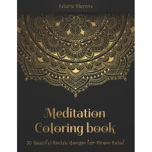Meditation Coloring Book: 50 beautiful Mandala designs for Stress Relief. Adult Coloring Book: Mandala coloring pages with intricate patterns an