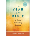The Year of the Bible: A Guide to Reading Scripture, Newly Revised