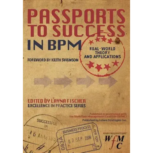 Passports to Success in BPM: Real-World, Theory and Applications