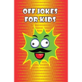Off Jokes For Kids: Silly Jokes for Silly kids, Children's Joke Book age 5-12
