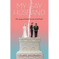 My Gay Husband: How my gay ex-husband became my best friend