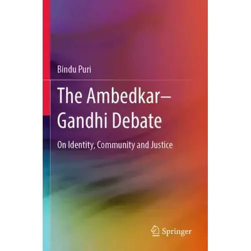 The Ambedkar-Gandhi Debate: On Identity, Community and Justice