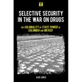 Selective Security in the War on Drugs: The Coloniality of State Power in Colombia and Mexico