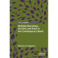 Multiple Narratives, Versions and Truth in the Contemporary Novel