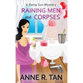 Raining Men and Corpses: A Raina Sun Mystery: A Chinese Cozy Mystery