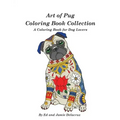 Art of Pug Coloring Book Collection: A Coloring Book for Dog Lovers