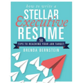 How to Write a Stellar Executive Resume: 50 Tips to Reaching Your Job Target